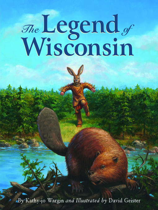 Title details for The Legend of Wisconsin by Kathy-jo Wargin - Available